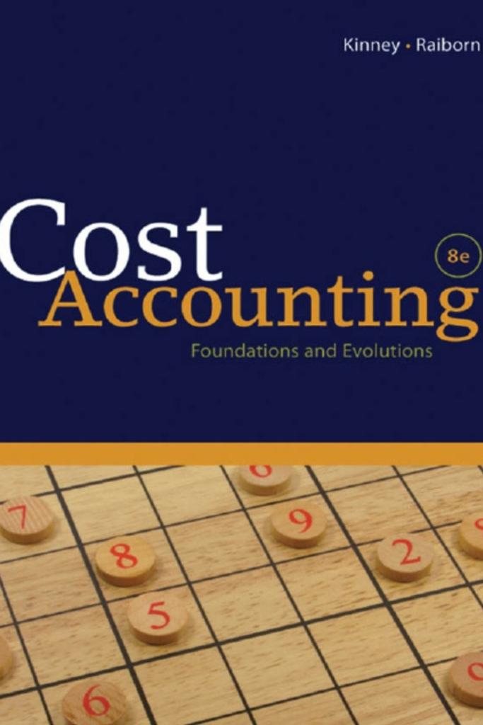 Cost Accounting: Foundations and Evolutions