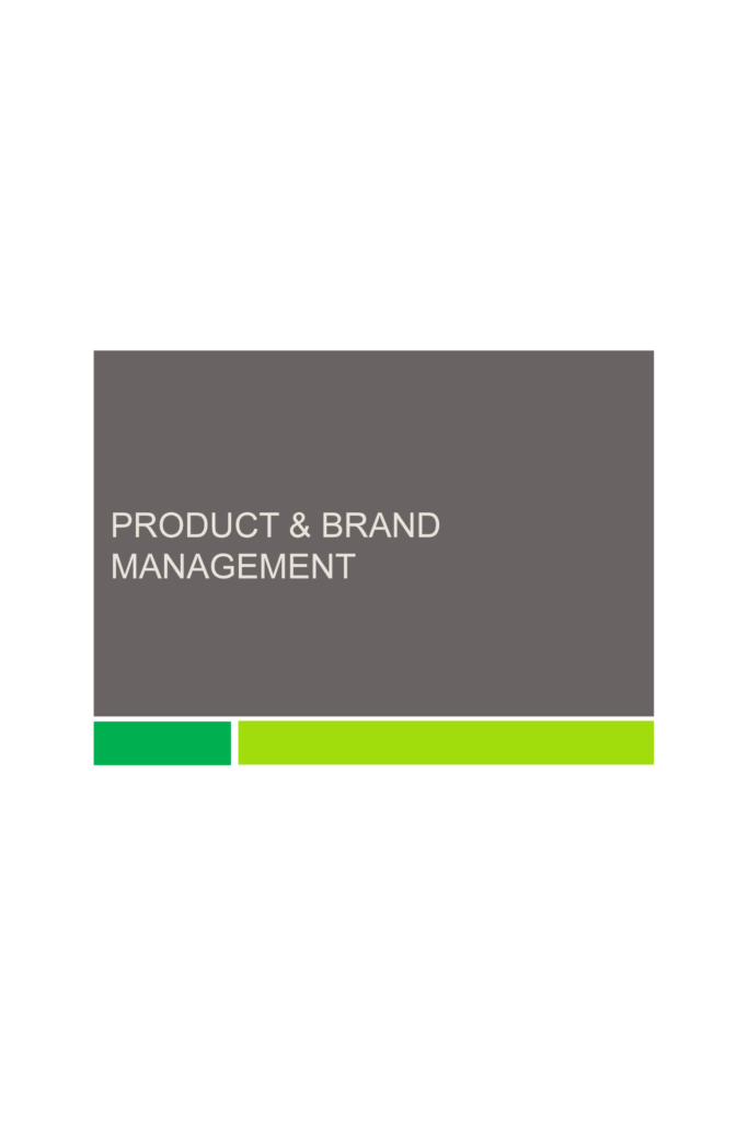 PRODUCT & BRAND MANAGEMENT