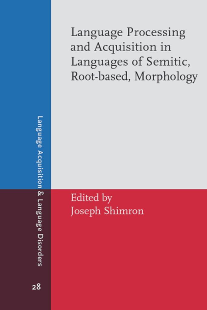 Language Processing and Acquisition in Languages of Semitic, Root-Based Morphology