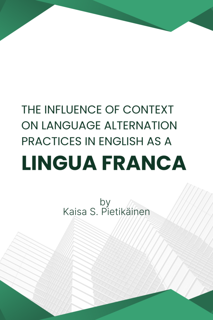 The Influence of Context on Language Alternation Practices in English as a Lingua Franca