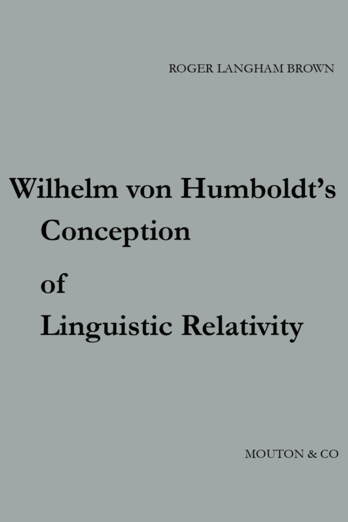Wilhelm von Humboldt’s Conception of Linguistic Relativity