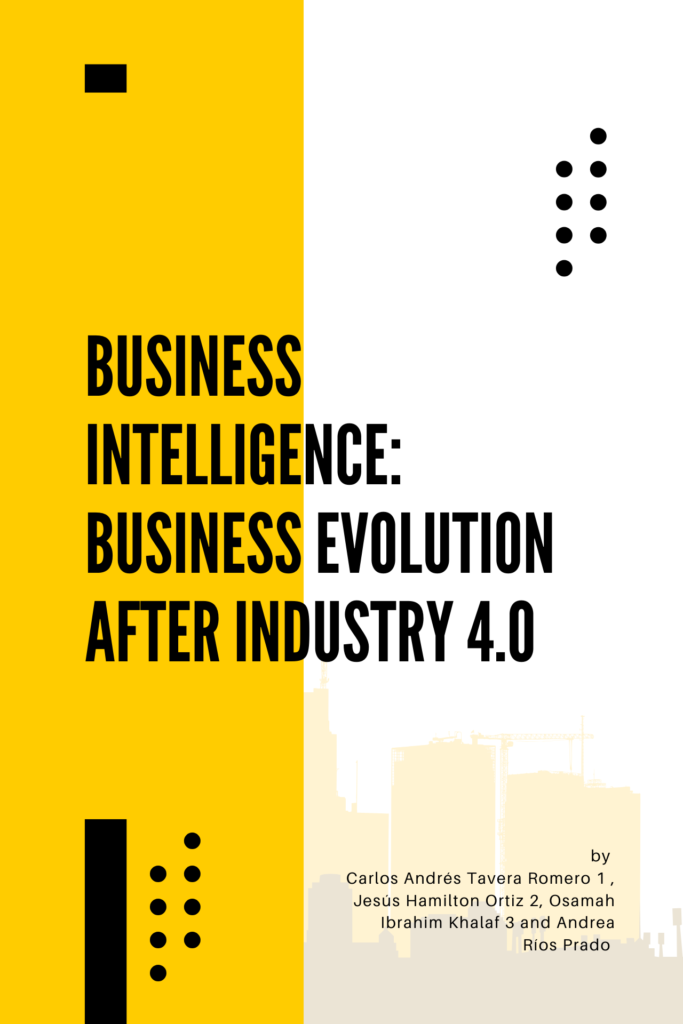 Business Intelligence: Business Evolution after Industry 4.0