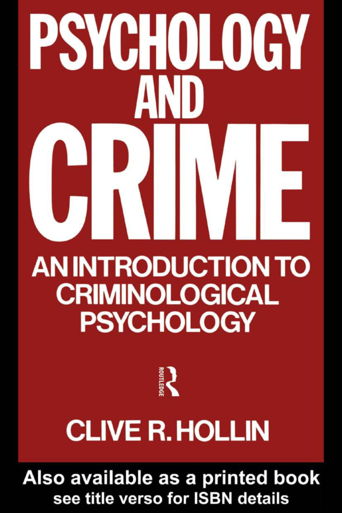 Psychology and Crime: An Introduction to Criminological Psychology